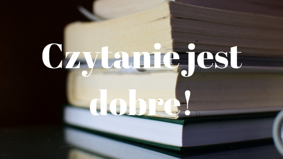 Read more about the article Czytanie jest dobre!