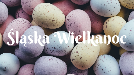 Read more about the article Śląska Wielkanoc