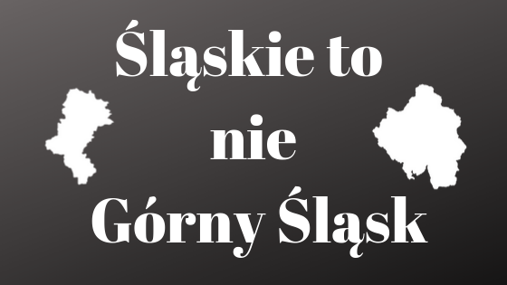 Read more about the article Śląskie to nie Górny Śląsk