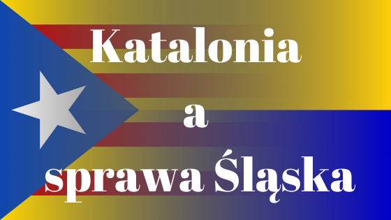 Read more about the article Katalonia a sprawa Śląska