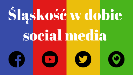 You are currently viewing Śląskość w dobie social media